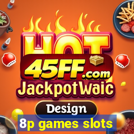 8p games slots